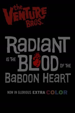 Venture Bros.: Radiant Is the Blood of the Baboon Heart