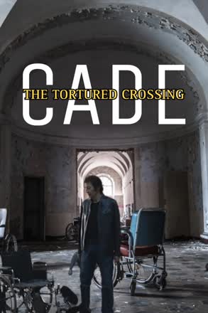 Cade: The Tortured Crossing