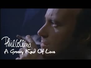 Phil Collins - A Groovy Kind Of Love (Official Music Video)