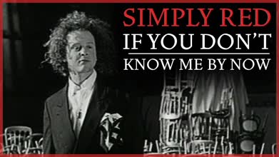 Simply Red - If You Don't Know Me By Now (Official Video)